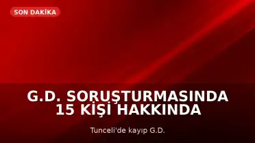 G.D. Soruşturmasında 15 Kişi Hakkında Gözaltı Kararı