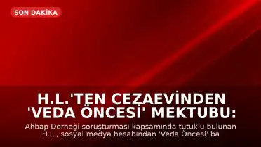 H.L.'ten Cezaevinden 'Veda Öncesi' Mektubu: Kumar Tutkusu ve Ahbap Bağışları Hakkında