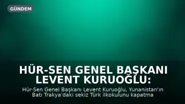 Hür-Sen Genel Başkanı Levent Kuruoğlu: 'Ana dilde eğitim hakkına kabul edilemez müdahale'