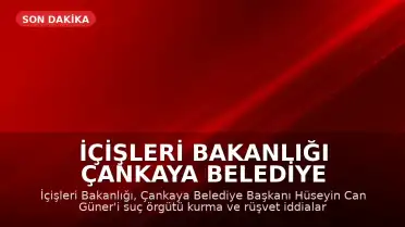 İçişleri Bakanlığı Çankaya Belediye Başkanı Hüseyin Can Güner'i Görevden Uzaklaştırdı