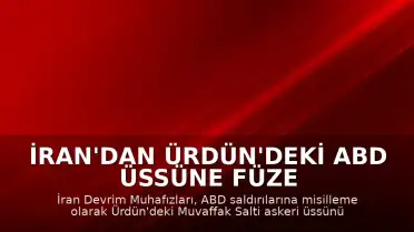 İran'dan Ürdün'deki ABD Üssüne Füze ve İHA Saldırısı