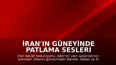 İran'ın Güneyinde Patlama Sesleri Duyuldu