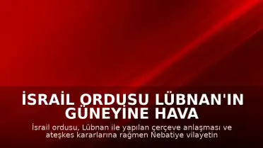 İsrail ordusu Lübnan'ın güneyine hava saldırısı gerçekleştirdi