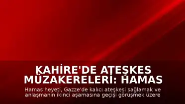 Kahire'de Ateşkes Müzakereleri: Hamas Heyeti Mısır'a Ulaştı