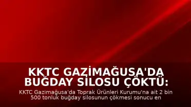KKTC Gazimağusa'da Buğday Silosu Çöktü: 1 İşçi Yaşamını Yitirdi
