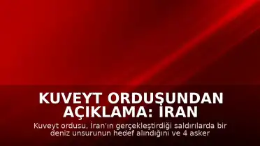 Kuveyt Ordusundan Açıklama: İran Saldırılarında 4 Asker Yaralandı