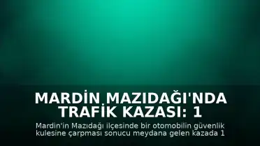 Mardin Mazıdağı'nda Trafik Kazası: 1 Ölü, 1 Yaralı