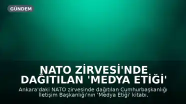 NATO Zirvesi'nde Dağıtılan 'Medya Etiği' Kitabı Tartışma Yarattı