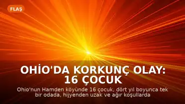 Ohio'da Korkunç Olay: 16 Çocuk Dört Yıl Boyunca Tek Bir Odada Tutuldu