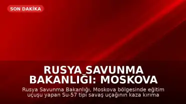 Rusya Savunma Bakanlığı: Moskova Bölgesinde Savaş Uçağı Düştü