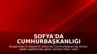 Sofya'da Cumhurbaşkanlığı binası bomba ihbarı nedeniyle tahliye edildi