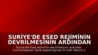 Suriye'de Esed Rejiminin Devrilmesinin Ardından İlk Halk Meclisi Oturumu Gerçekleştirildi