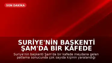Suriye'nin başkenti Şam'da bir kafede patlama meydana geldi