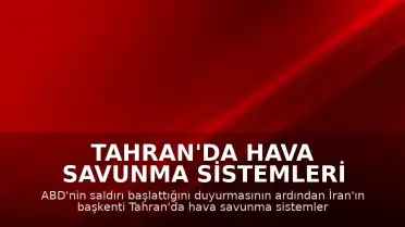 Tahran'da Hava Savunma Sistemleri Devreye Alındı