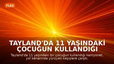 Tayland'da 11 Yaşındaki Çocuğun Kullandığı Araç Keşişlere Çarptı: 8 Ölü
