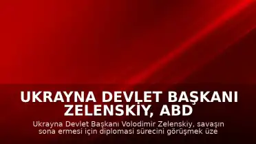 Ukrayna Devlet Başkanı Zelenskiy, ABD Temsilcileri Witkoff ve Kushner ile Diplomasi Görüşmesi Gerçekleştirdi