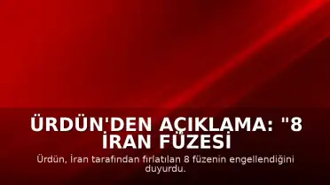 Ürdün'den Açıklama: "8 İran füzesi engellendi"