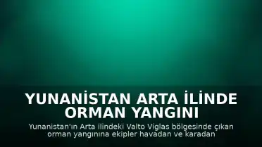 Yunanistan Arta İlinde Orman Yangını Meydana Geldi