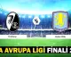 UEFA Avrupa Ligi Finali: Freiburg ve Aston Villa Beşiktaş Park'ta Karşılaşıyor