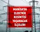 Manisa'da Elektrik Kesintileri 15-16 Mayıs Tarihlerinde Devam Edecek