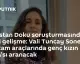 G.D. Soruşturmasında Yeni Gelişme: Vali Tuncay Sonel'in Makam Araçlarında DNA İncelemesi Yapılacak