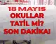 18 Mayıs Pazartesi Okullar Tatil mi? MEB Açıklaması