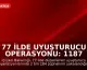 77 İlde Uyuşturucu Operasyonu: 1187 Tutuklama Gerçekleşti
