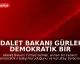 Adalet Bakanı Gürlek: Demokratik Bir Karar Alındı
