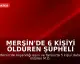 Mersin'de 6 Kişiyi Öldüren Şüpheli İntihar Etti