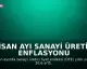 Nisan Ayı Sanayi Üretici Enflasyonu Açıklandı: Yıllık Yüzde 30,6 Artış