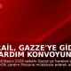 İsrail, Gazze'ye Giden Yardım Konvoyuna Müdahale Etti