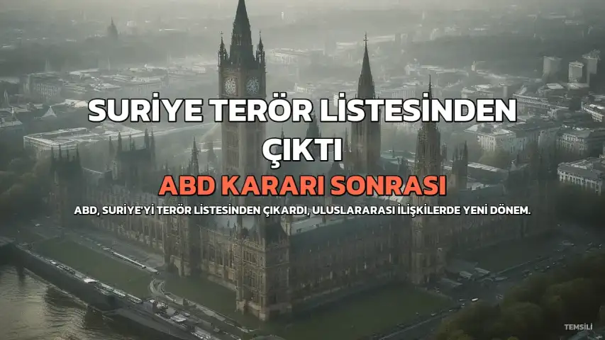 ABD, Suriye'yi Terör Destekleyen Devletler Listesinden Çıkardı