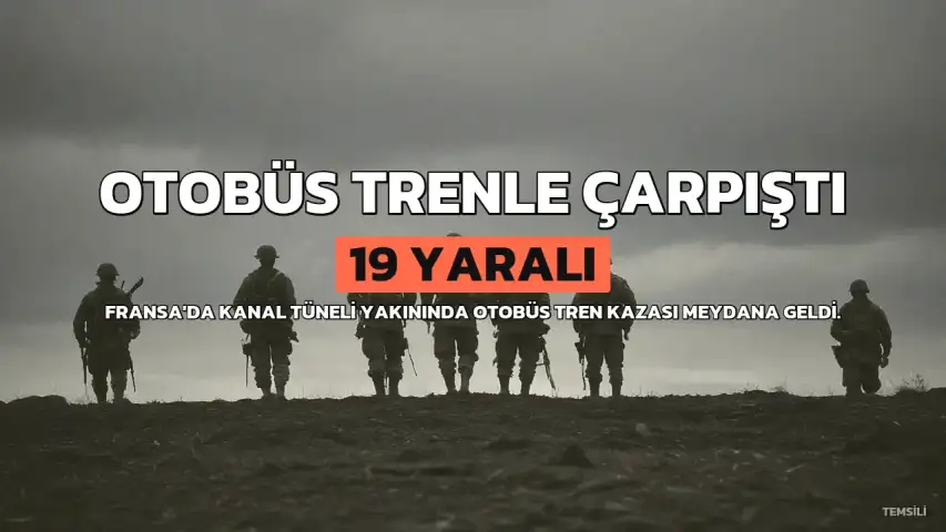 Fransa'da Kanal Tüneli Yakınında Otobüs Trenle Çarpıştı: 19 Yaralı