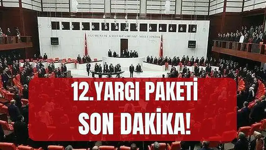 12. Yargı Paketi Meclis'te Görüşülüyor: Af ve İnfaz Düzenlemesi Yok