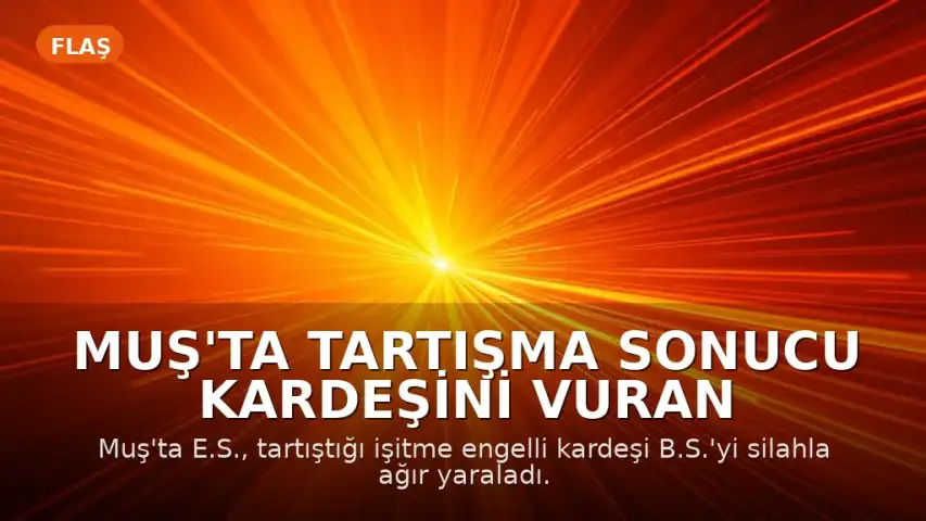 Muş'ta Tartışma Sonucu Kardeşini Vuran Şahıs, Polis Operasyonuyla Etkisiz Hale Getirildi
