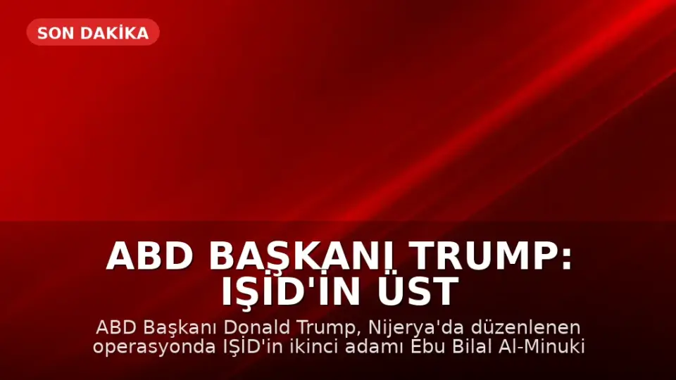 ABD Başkanı Trump: IŞİD'in üst düzey ismi öldürüldü