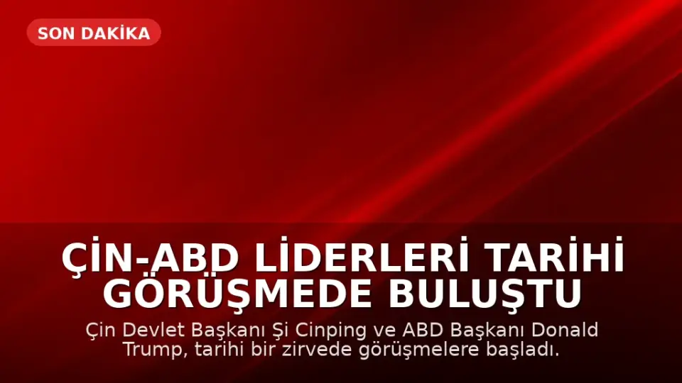 Çin-ABD Liderleri Tarihi Görüşmede Buluştu