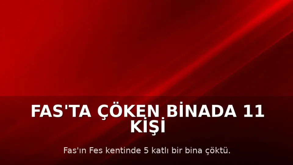 Fas'ta Çöken Binada 11 Kişi Hayatını Kaybetti, 6 Kişi Yaralandı