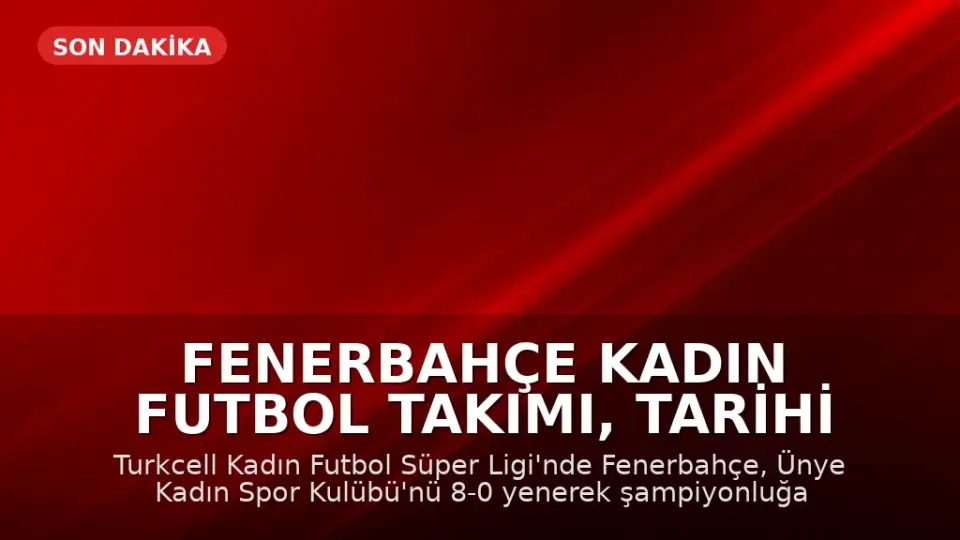Fenerbahçe Kadın Futbol Takımı, Tarihi Şampiyonluğunu Kutladı