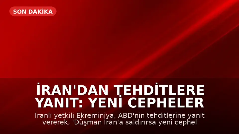 İran'dan Tehditlere Yanıt: Yeni Cepheler Açılacak