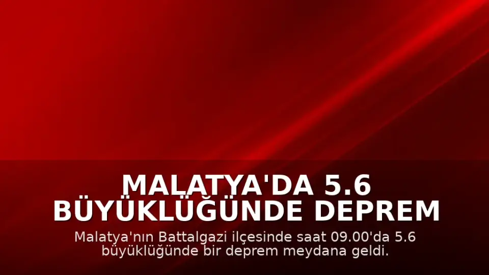 Malatya'da 5.6 Büyüklüğünde Deprem Meydana Geldi