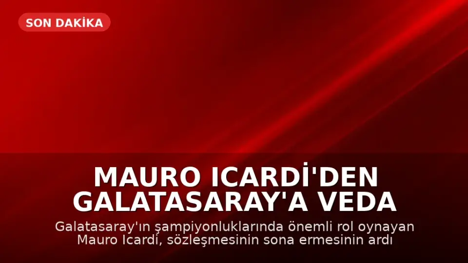 Mauro Icardi'den Galatasaray'a Veda Mesajı: "Bana Sevildiğimi Hissettirdiğiniz İçin Teşekkürler"