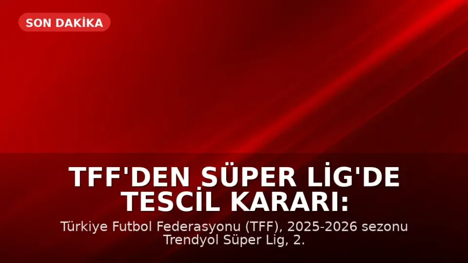 TFF'den Süper Lig'de Tescil Kararı: Galatasaray Şampiyon, 3 Takım Küme Düştü