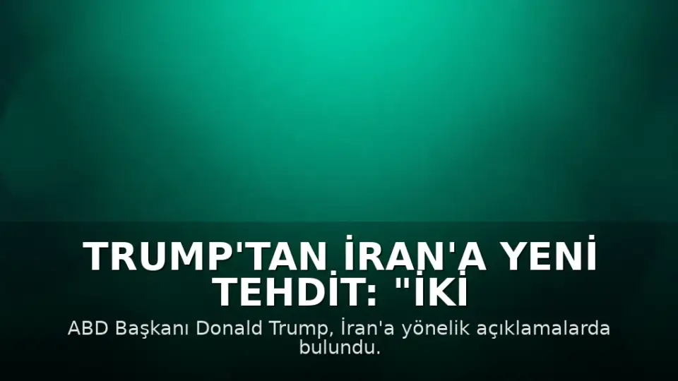 Trump'tan İran'a yeni tehdit: "İki günde yok edebiliriz"