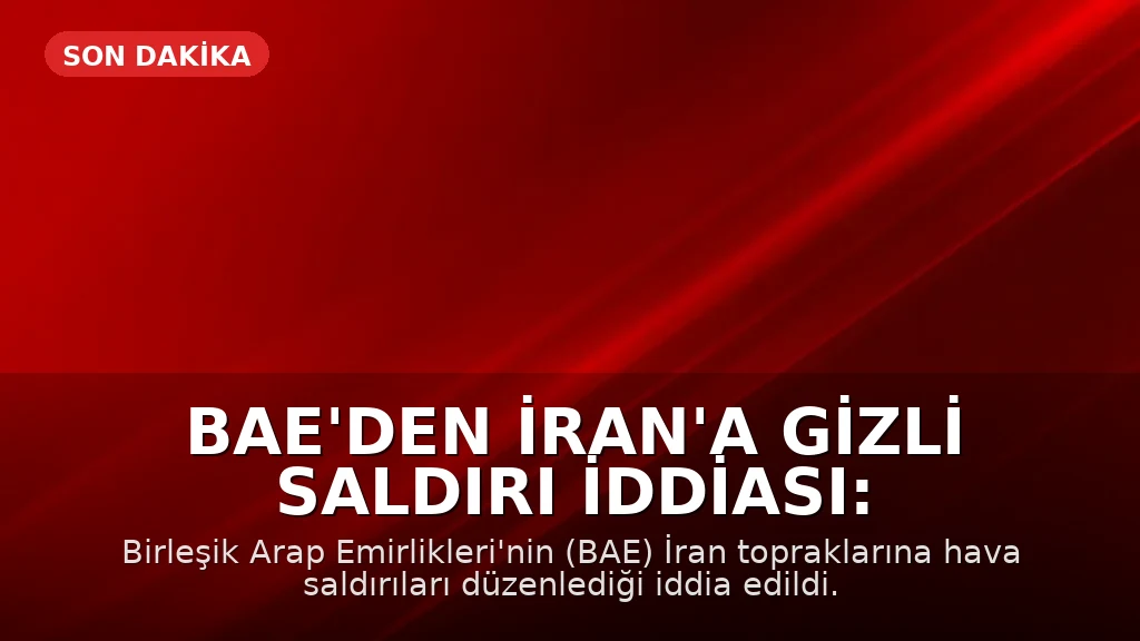 BAE'den İran'a Gizli Saldırı İddiası: Mirage Jetleri ve İHA'lar Sahada mı?