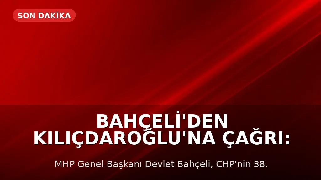 Bahçeli'den Kılıçdaroğlu'na Çağrı: Feragat Etmeli