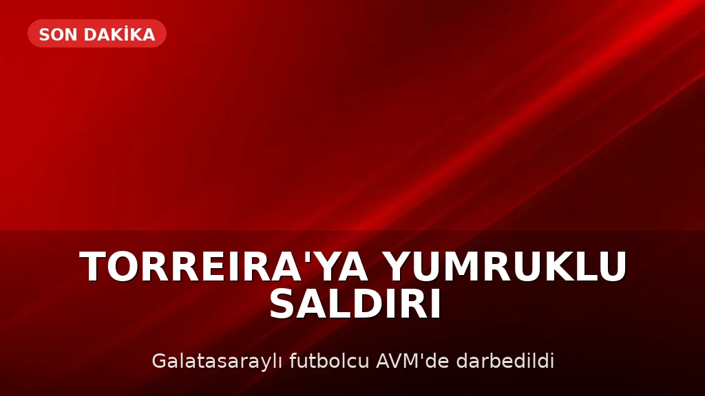 Galatasaraylı Futbolcu Lucas Torreira'ya Alışveriş Merkezinde Yumruklu Saldırı