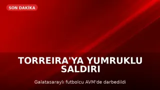 Galatasaraylı Futbolcu Lucas Torreira'ya Alışveriş Merkezinde Yumruklu Saldırı