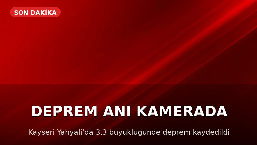 Kayseri Yahyalı'da 3.3 büyüklüğünde deprem
