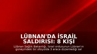 Lübnan'da İsrail Saldırısı: 8 Kişi Hayatını Kaybetti